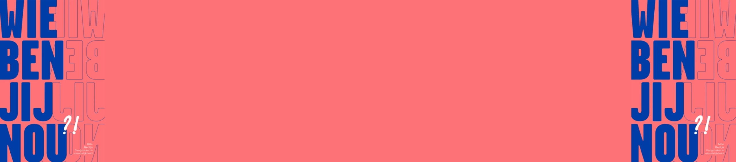 WIE BEN JIJ NOU?!